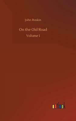 On the Old Road by John Ruskin