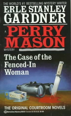 The Case of the Fenced-in Woman by Erle Stanley Gardner