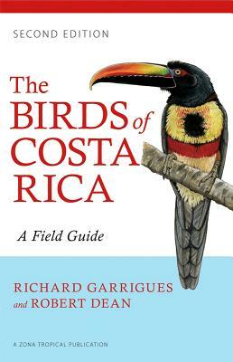 The Birds of Costa Rica: A Field Guide by Richard Garrigues