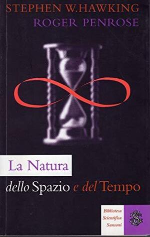 La natura dello spazio e del tempo by Stephen Hawking, Roger Penrose