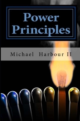 Power Principles: 12 Great Affirmations for Leaders by Michael Harbour