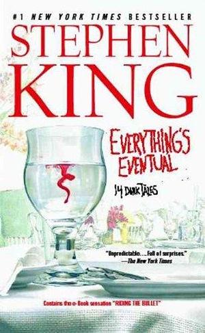 Everything's Eventual 14 Dark Tales by Stephen King, Stephen King