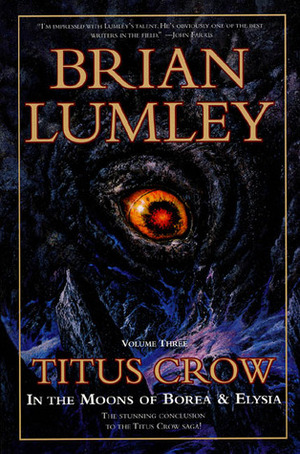 Titus Crow, Volume 3: In The Moons of Borea, Elysia by Brian Lumley