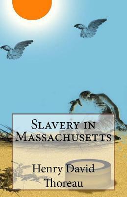 Slavery in Massachusetts by Henry David Thoreau