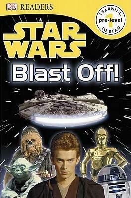 Star Wars: Blast Off! by Elizabeth Dowsett