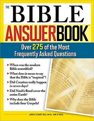 The Bible Answer Book: Over 260 of the Most Frequently Asked Questions by James Bell
