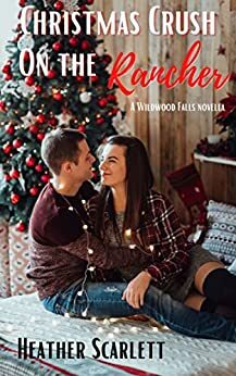 Christmas Crush on the Rancher by Heather Scarlett