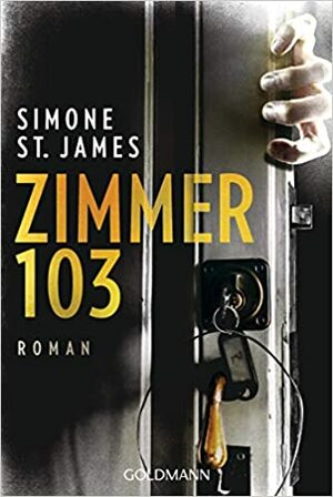 Zimmer 103 by Simone St. James