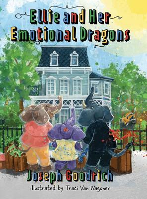 Ellie and Her Emotional Dragons by Joseph Goodrich
