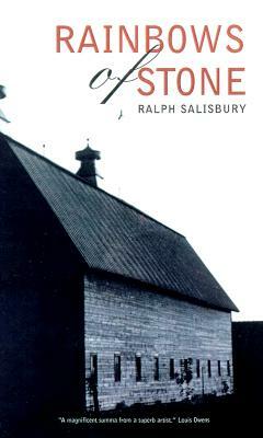 Rainbows of Stone by Ralph Salisbury