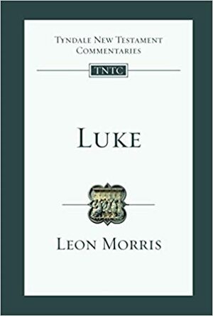 Luke: An Introduction and Survey by Leon L. Morris