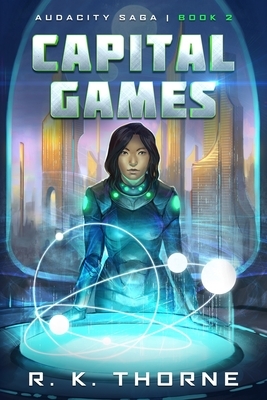 Capital Games by R.K. Thorne