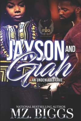 Jaxson and Giah: An Undeniable Love by Mz Biggs