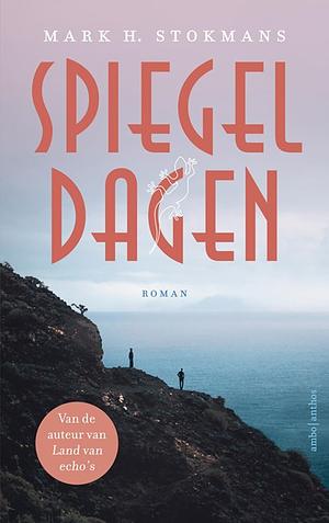 Spiegeldagen. Roman by Mark H. Stokmans