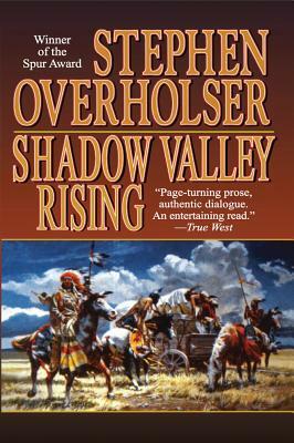 Shadow Valley Rising by Stephen Overholser