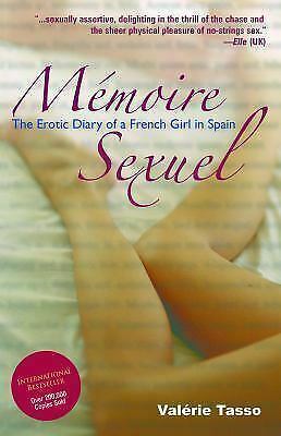 Mémoire Sexuel: The Erotic Diary of a French Girl in Spain by Valérie Tasso