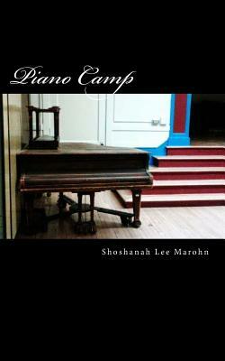 Piano Camp: a short story by Shoshanah Lee Marohn