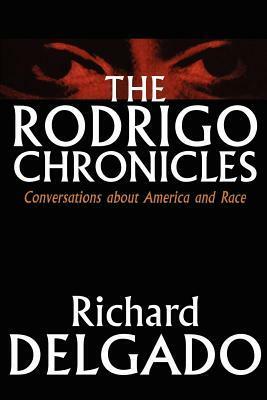 The Rodrigo Chronicles: Conversations about America and Race by Richard Delgado