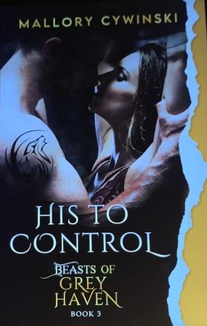 His to control  by Mallory Cywinski