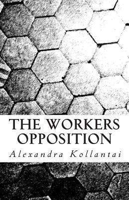 The Workers Opposition by Alexandra Kollontai