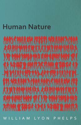 Human Nature - An Essay by William Lyon Phelps