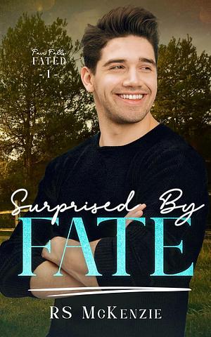 Surprised By Fate by R.S. McKenzie