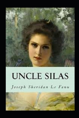 Uncle Silas Illustrated by J. Sheridan Le Fanu