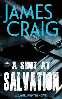 A Shot At Salvation by James Craig