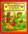 Franklin Is Bossy by Brenda Clark, Paulette Bourgeois