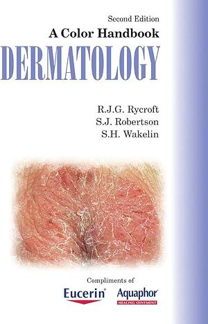 Dermatology: A Colour Handbook, Second Edition by Stuart Robertson, Richard J. G. Rycroft, Sarah H. Wakelin