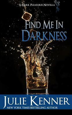 Find Me In Darkness: Mal and Christina's Story, Part 1 by Julie Kenner