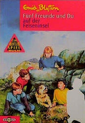 Fünf Freunde und Du auf der Felseninsel by Enid Blyton