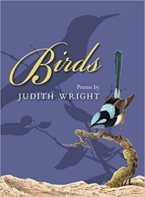 Birds: Poems by Judith A. Wright