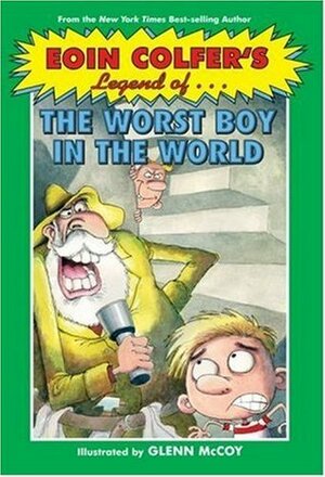 Legend of the Worst Boy in the World by Eoin Colfer, Glenn McCoy