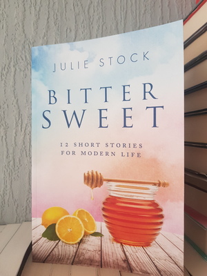 Bitter Sweet 12 short stories by Julie Stock