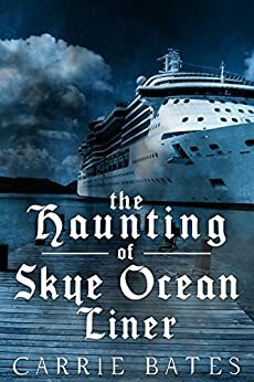 The Haunting of Skye Ocean Liner by Carrie Bates