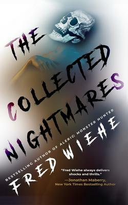 The Collected Nightmares by Fred Wiehe