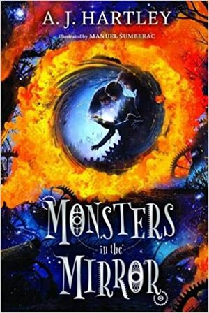 Monsters in the Mirror by A.J. Hartley