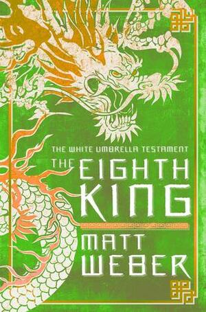 The Eighth King by Matt Weber