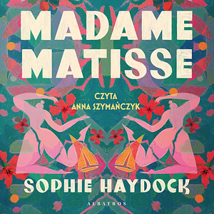 Madame Matisse by Sophie Haydock