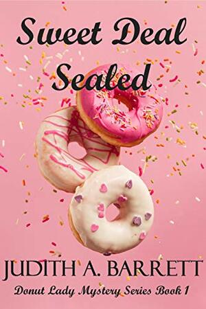 Sweet Deal Sealed by Judith A. Barrett