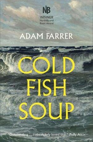 Cold Fish Soup by Adam Farrer