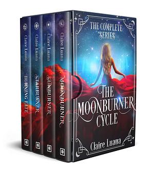 The Moonburner Cycle: The Complete Series by Claire Luana