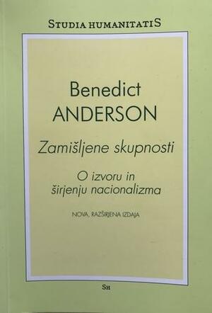 Zamišljene skupnosti: o izvoru in širjenju nacionalizma by Jože Vogrinc, Benedict Anderson