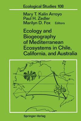 Ecology and Biogeography of Mediterranean Ecosystems in Chile, California, and Australia by 