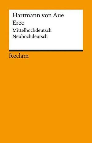 Erec: Mittelhochdeutsch, Neuhochdeutsch by Hartmann von Aue, J.W. Thomas