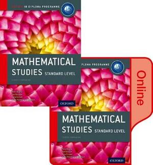 Ib Mathematical Studies Print and Online Course Book Pack: Oxford Ib Diploma Program by Peter Blythe, Jim Fensom, Jane Forrest