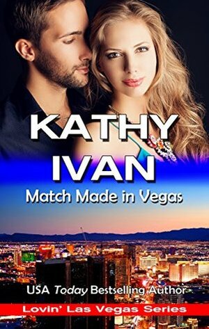 Match Made In Vegas by Kathy Ivan