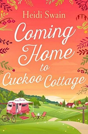Coming Home to Cuckoo Cottage by Heidi Swain