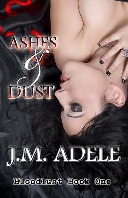 Ashes and Dust by J. M. Adele
